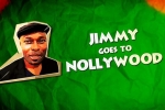 Jimmy goes to Nollywood 1